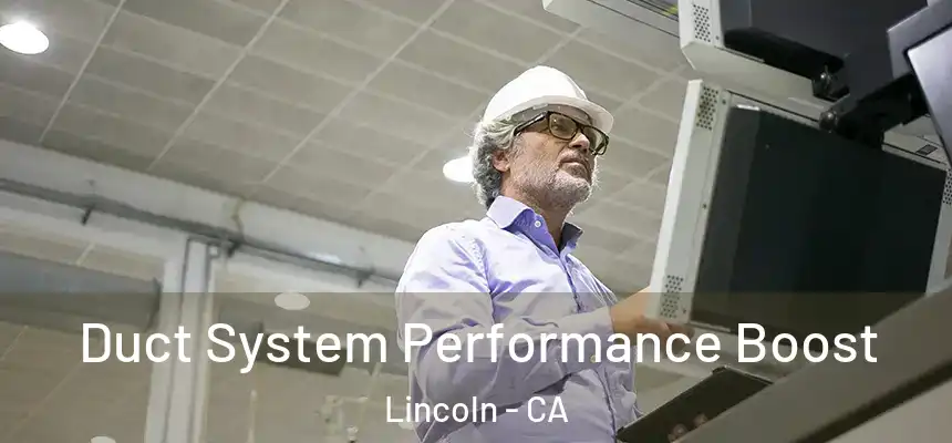  Duct System Performance Boost Lincoln - CA