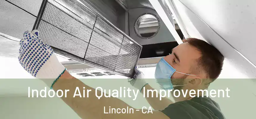  Indoor Air Quality Improvement Lincoln - CA