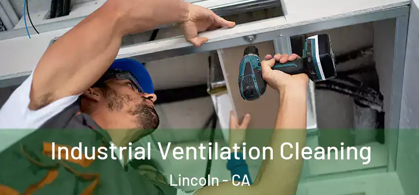  Industrial Ventilation Cleaning Lincoln - CA