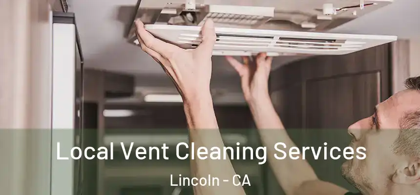  Local Vent Cleaning Services Lincoln - CA