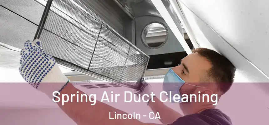  Spring Air Duct Cleaning Lincoln - CA